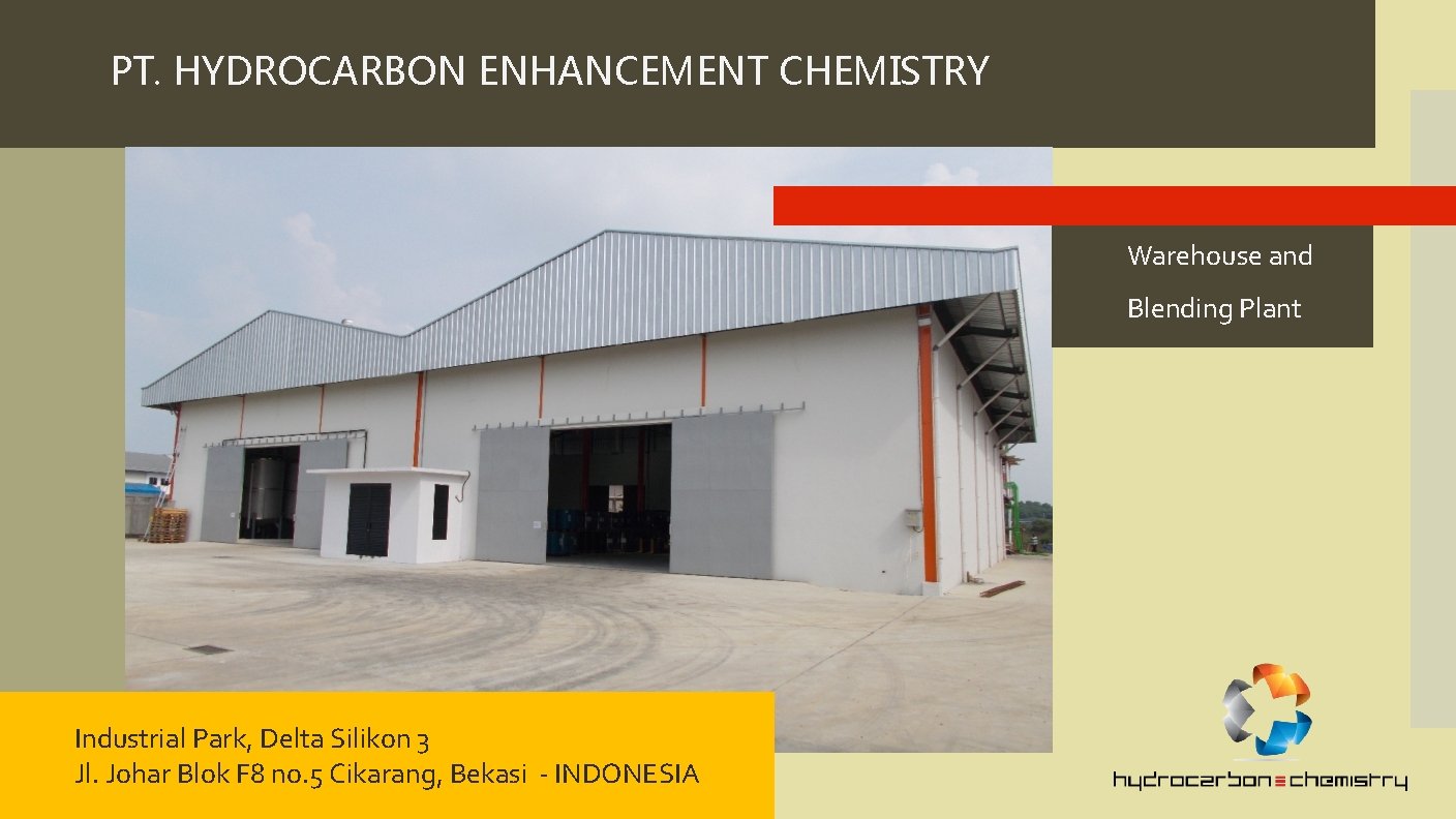 PT. HYDROCARBON ENHANCEMENT CHEMISTRY Warehouse and Blending Plant Industrial Park, Delta Silikon 3 Jl.