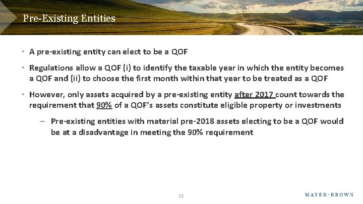 Pre-Existing Entities • A pre-existing entity can elect to be a QOF • Regulations