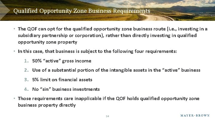Qualified Opportunity Zone Business Requirements • The QOF can opt for the qualified opportunity