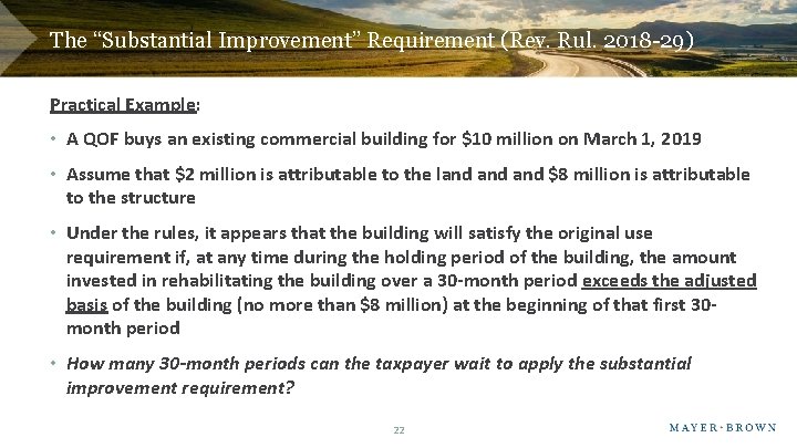 The “Substantial Improvement” Requirement (Rev. Rul. 2018 -29) Practical Example: • A QOF buys