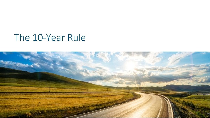 The 10 -Year Rule 