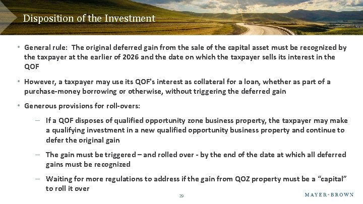 Disposition of the Investment • General rule: The original deferred gain from the sale