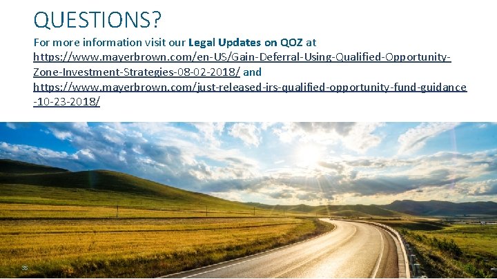QUESTIONS? For more information visit our Legal Updates on QOZ at https: //www. mayerbrown.
