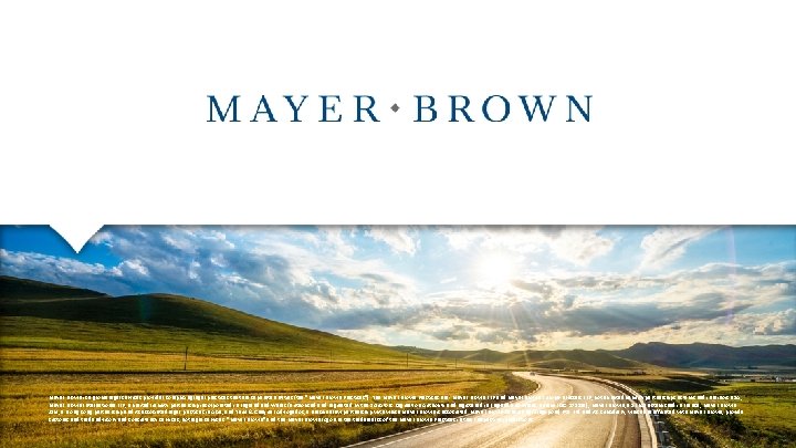 Mayer Brown is a global legal services provider comprising legal practices that are separate