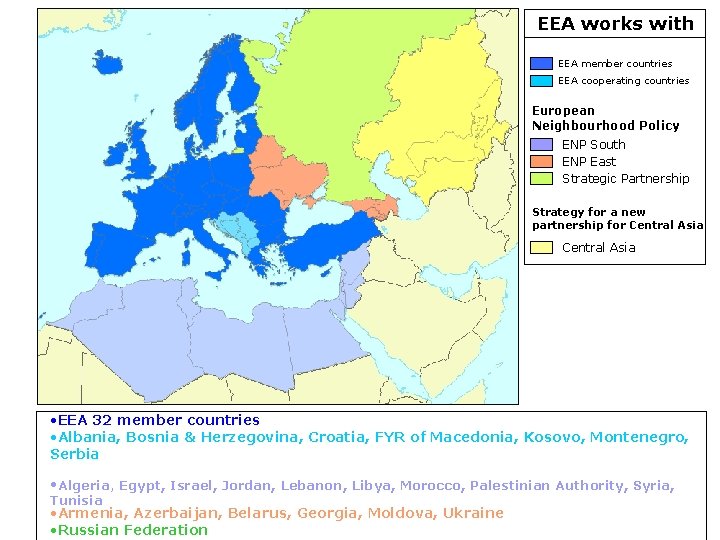 EEA works with EEA member countries EEA cooperating countries European Neighbourhood Policy ENP South