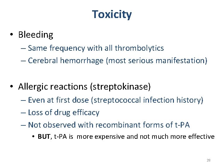 Toxicity • Bleeding – Same frequency with all thrombolytics – Cerebral hemorrhage (most serious