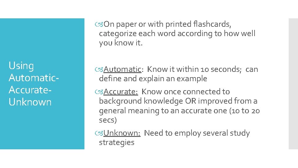  On paper or with printed flashcards, categorize each word according to how well