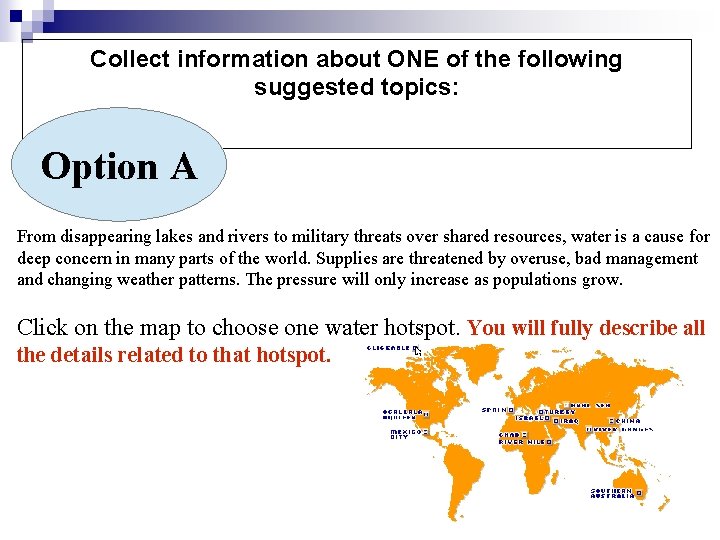 Collect information about ONE of the following suggested topics: Option A From disappearing lakes