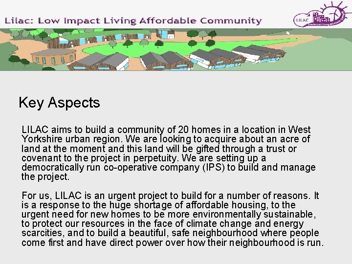 Key Aspects LILAC aims to build a community of 20 homes in a location