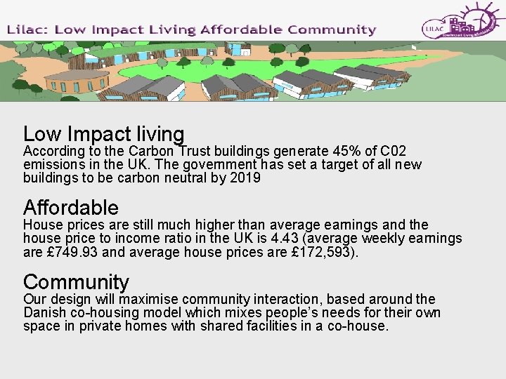 Low Impact living According to the Carbon Trust buildings generate 45% of C 02