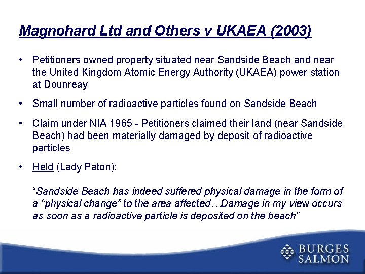 Magnohard Ltd and Others v UKAEA (2003) • Petitioners owned property situated near Sandside