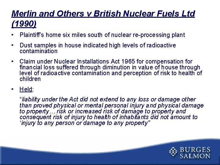 Merlin and Others v British Nuclear Fuels Ltd (1990) • Plaintiff’s home six miles