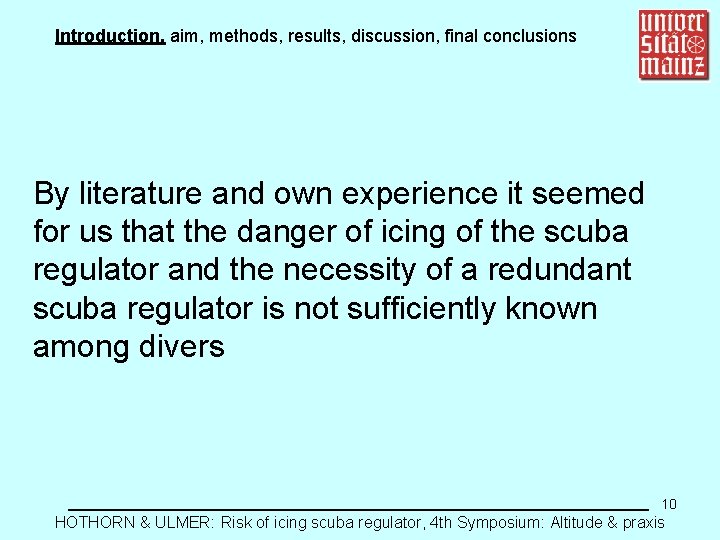 Introduction, aim, methods, results, discussion, final conclusions By literature and own experience it seemed