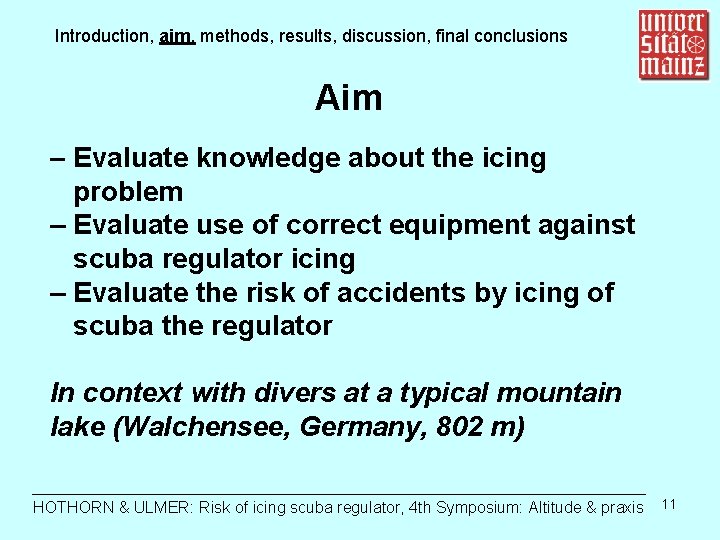 Introduction, aim, methods, results, discussion, final conclusions Aim – Evaluate knowledge about the icing