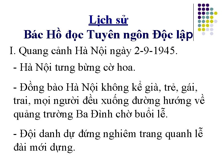 Lịch sử Bác Hồ đọc Tuyên ngôn Độc lập I. Quang cảnh Hà Nội