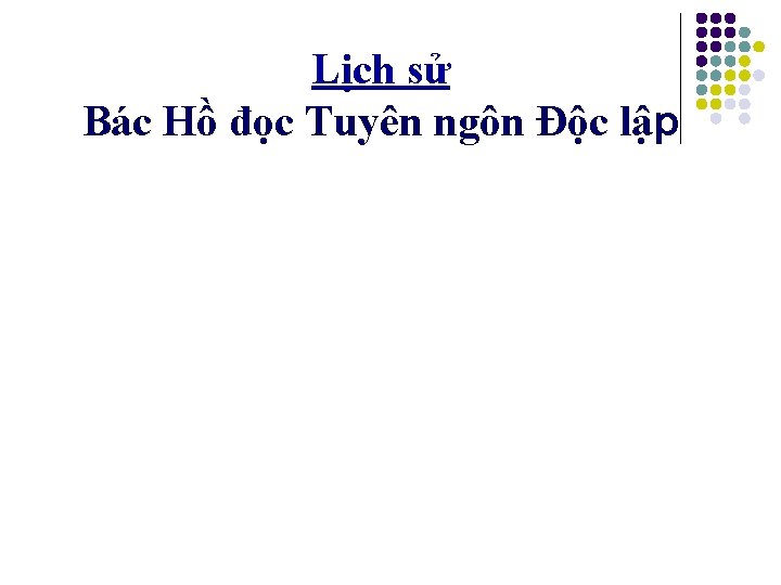 Lịch sử Bác Hồ đọc Tuyên ngôn Độc lập 