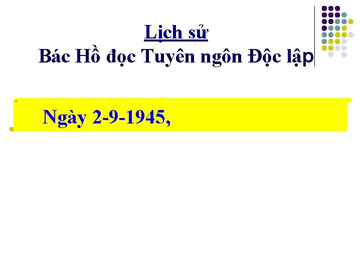 Lịch sử Bác Hồ đọc Tuyên ngôn Độc lập Ngày 2 -9 -1945, 