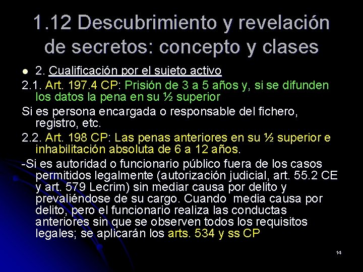 1. 12 Descubrimiento y revelación de secretos: concepto y clases 2. Cualificación por el