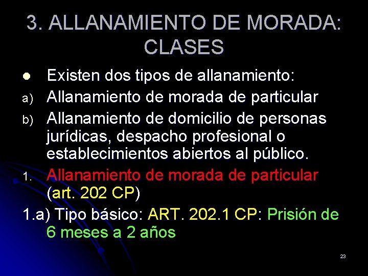 3. ALLANAMIENTO DE MORADA: CLASES Existen dos tipos de allanamiento: a) Allanamiento de morada