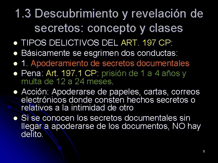 1. 3 Descubrimiento y revelación de secretos: concepto y clases l l l TIPOS