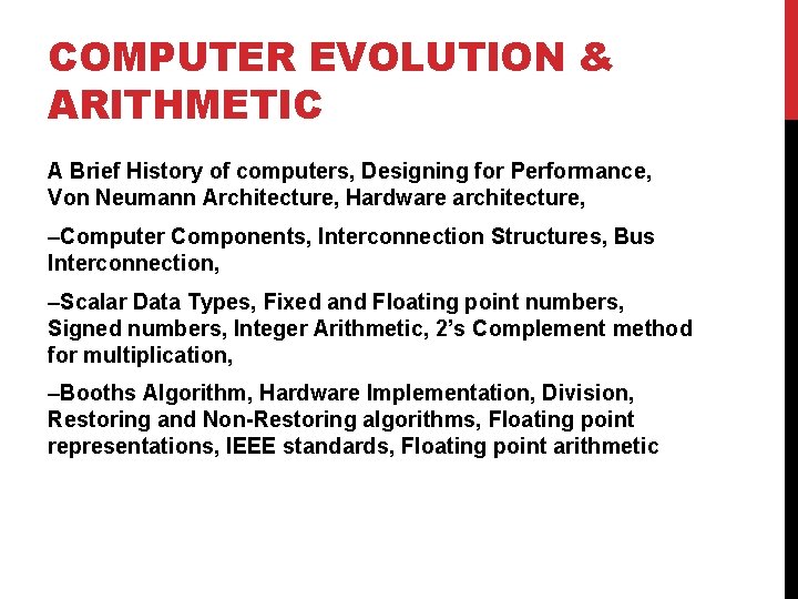 COMPUTER EVOLUTION & ARITHMETIC A Brief History of computers, Designing for Performance, Von Neumann