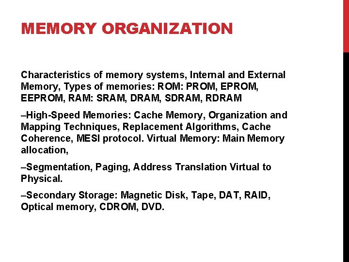 MEMORY ORGANIZATION Characteristics of memory systems, Internal and External Memory, Types of memories: ROM:
