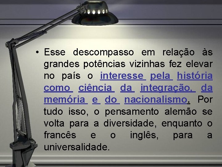  • Esse descompasso em relação às grandes potências vizinhas fez elevar no país