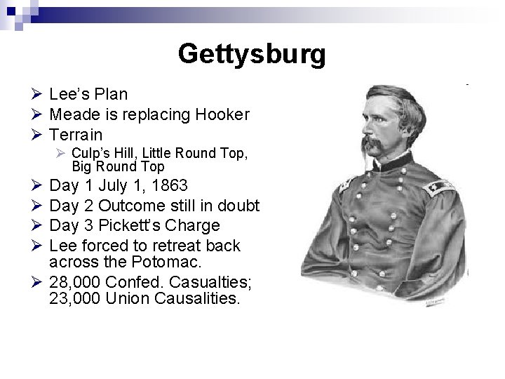 Gettysburg Ø Lee’s Plan Ø Meade is replacing Hooker Ø Terrain Ø Culp’s Hill,