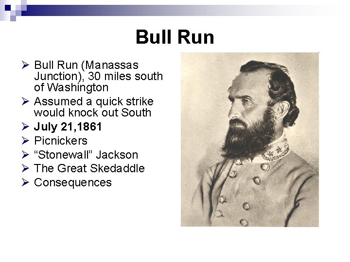 Bull Run Ø Bull Run (Manassas Junction), 30 miles south of Washington Ø Assumed