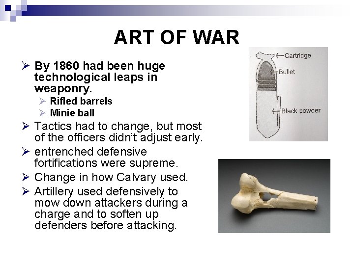 ART OF WAR Ø By 1860 had been huge technological leaps in weaponry. Ø