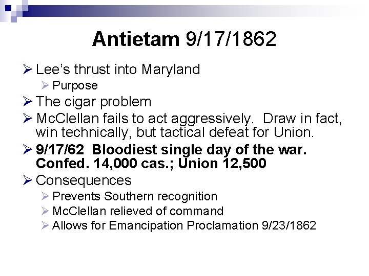 Antietam 9/17/1862 Ø Lee’s thrust into Maryland Ø Purpose Ø The cigar problem Ø