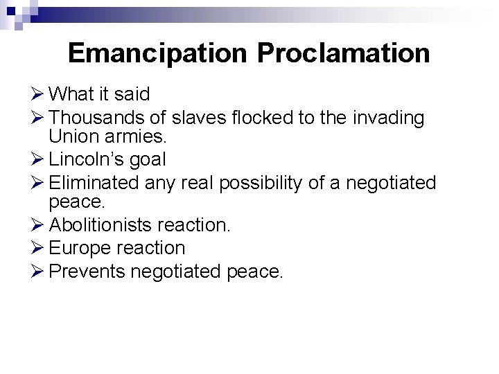 Emancipation Proclamation Ø What it said Ø Thousands of slaves flocked to the invading