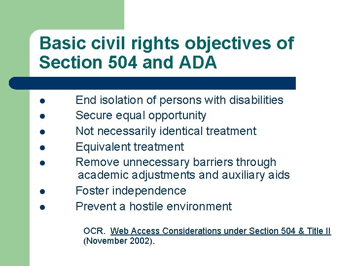 Basic civil rights objectives of Section 504 and ADA l l l l End
