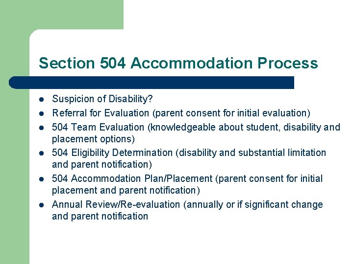 Section 504 Accommodation Process l l l Suspicion of Disability? Referral for Evaluation (parent