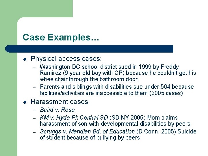 Case Examples… l Physical access cases: – – l Washington DC school district sued