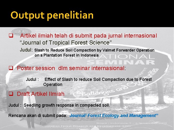 Output penelitian q Artikel ilmiah telah di submit pada jurnal internasional “Journal of Tropical