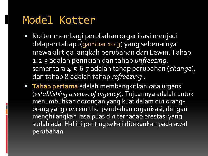 Model Kotter membagi perubahan organisasi menjadi delapan tahap. (gambar 10. 3) yang sebenarnya mewakili