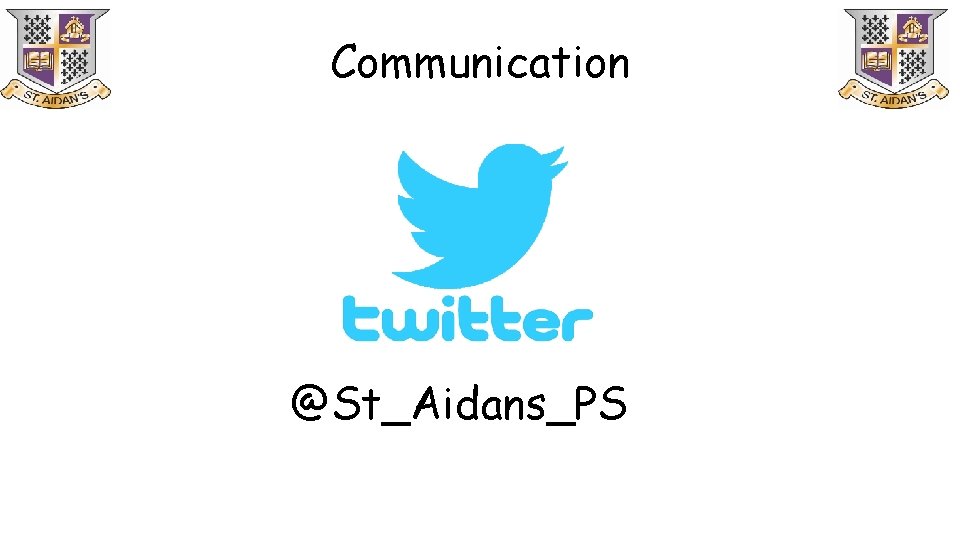 Communication @St_Aidans_PS Communication @St_Aidans_PS
