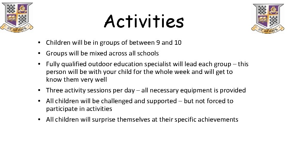 Activities • Children will be in groups of between 9 and 10 • Groups Activities • Children will be in groups of between 9 and 10 • Groups