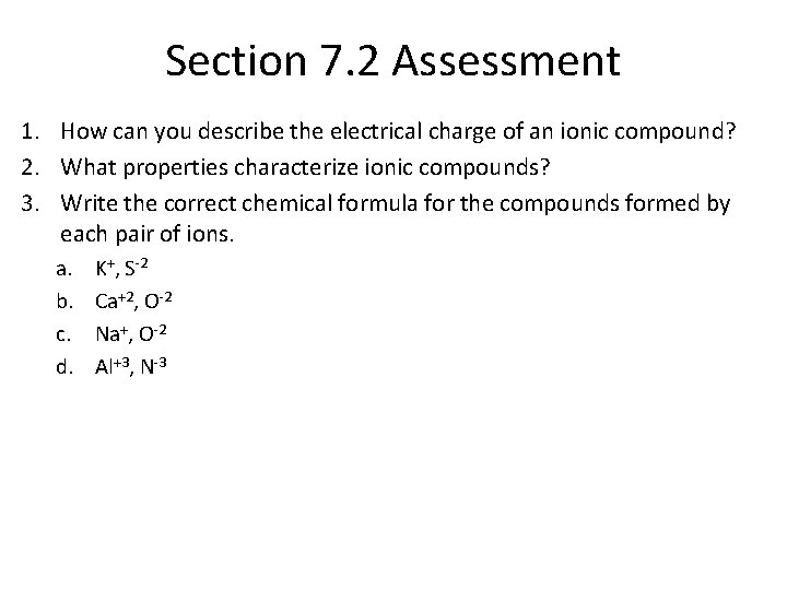 Section 7. 2 Assessment 1. How can you describe the electrical charge of an