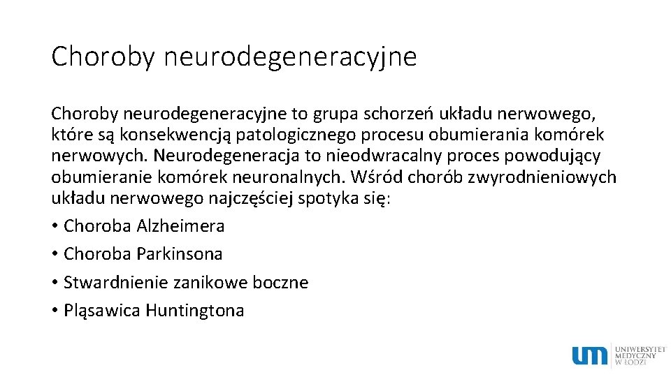 Choroby neurodegeneracyjne to grupa schorzeń układu nerwowego, które są konsekwencją patologicznego procesu obumierania komórek