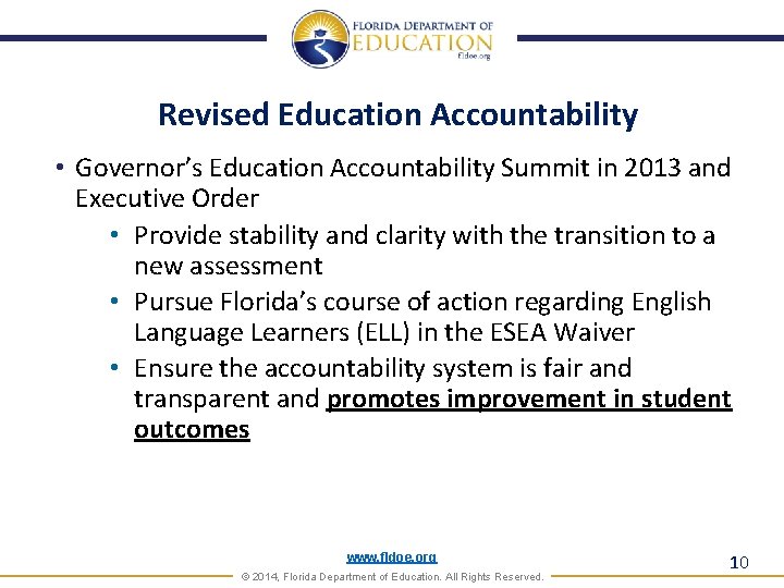 Revised Education Accountability • Governor’s Education Accountability Summit in 2013 and Executive Order •