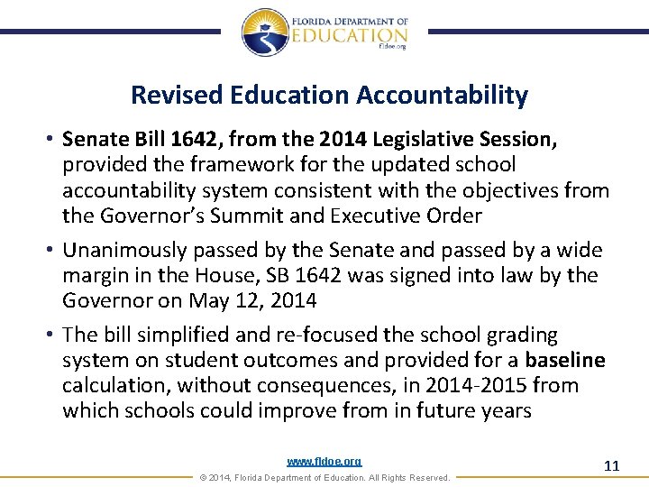 Revised Education Accountability • Senate Bill 1642, from the 2014 Legislative Session, provided the