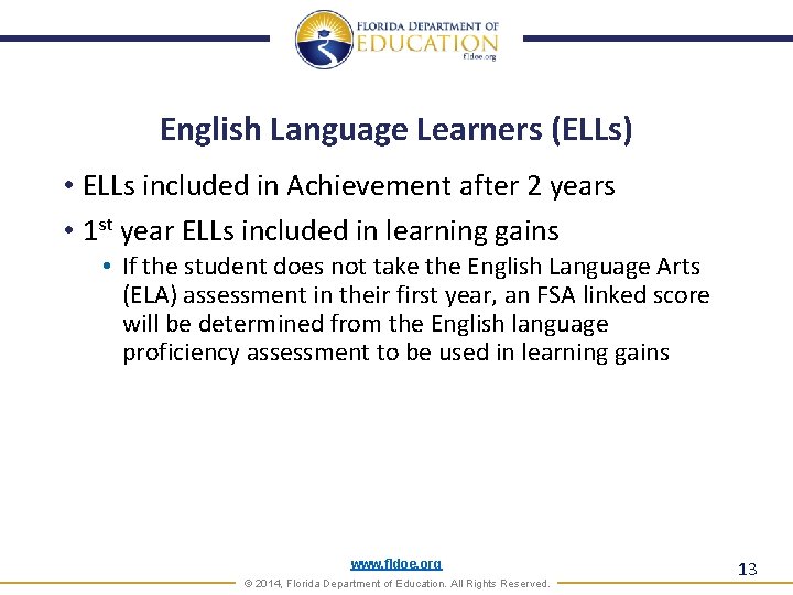 English Language Learners (ELLs) • ELLs included in Achievement after 2 years • 1