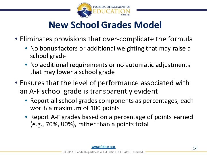 New School Grades Model • Eliminates provisions that over-complicate the formula • No bonus