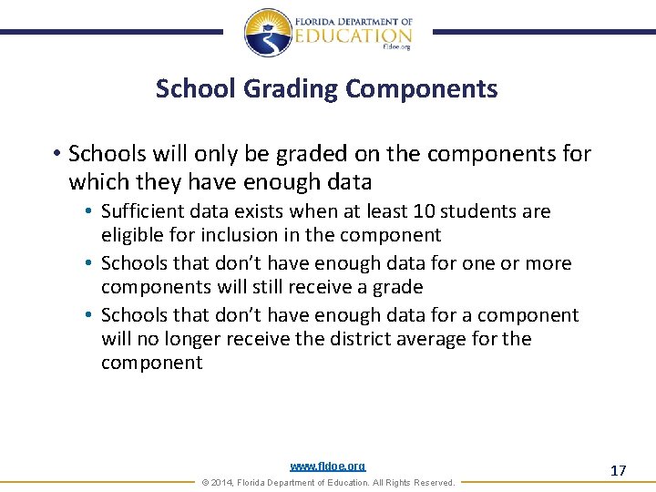School Grading Components • Schools will only be graded on the components for which