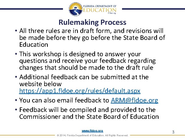 Rulemaking Process • All three rules are in draft form, and revisions will be