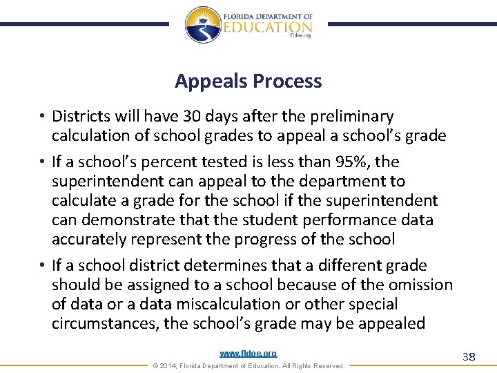 Appeals Process • Districts will have 30 days after the preliminary calculation of school