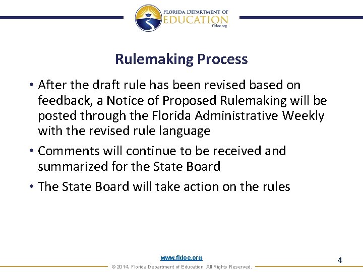 Rulemaking Process • After the draft rule has been revised based on feedback, a