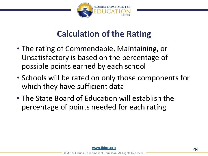 Calculation of the Rating • The rating of Commendable, Maintaining, or Unsatisfactory is based